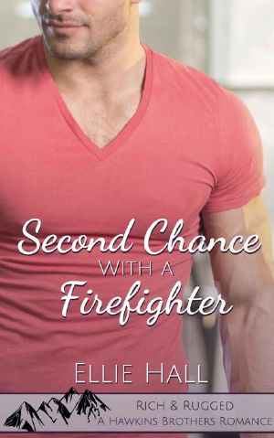 [Rich & Rugged: a Hawkins Brothers Clean Romance 01] • Second Chance With a Firefighter